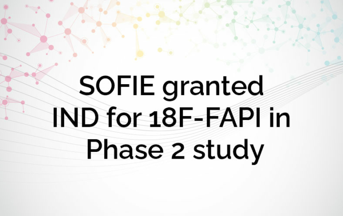 SOFIE granted IND for 18F-FAPI in Phase 2 study