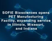SOFIE Biosciences opens PET Manufacturing Facility, expanding service in Illinois, Missouri, and Indiana